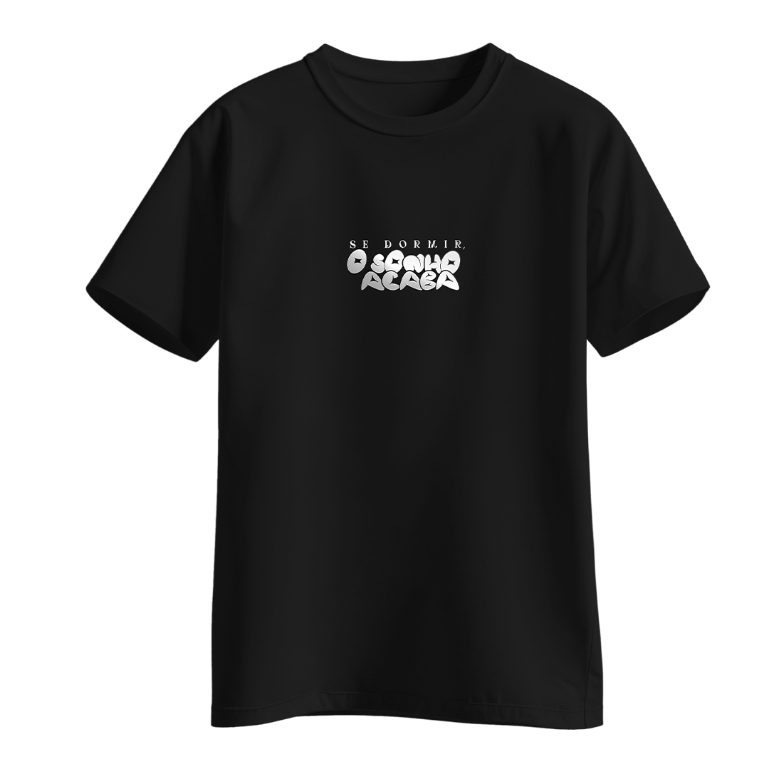 Camiseta Fttk - Se dormir, o sonho acaba